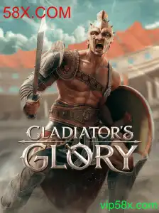 Descubra o Universo Empolgante de GladiatorsGlory e as Oportunidades no 58X.COM