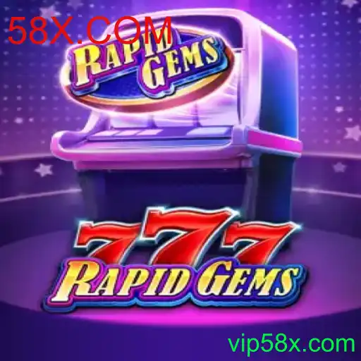 Explorando o Mundo de RapidGems777: Inovação e Entretenimento na Plataforma 58X.COM